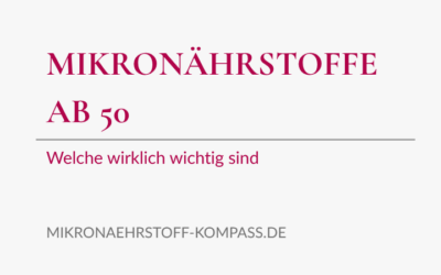 Mikronährstoffe ab 50: Welche wirklich wichtig sind