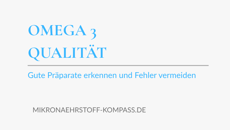 Omega-3 Qualität: Gute Präparate erkennen und Fehler vermeiden